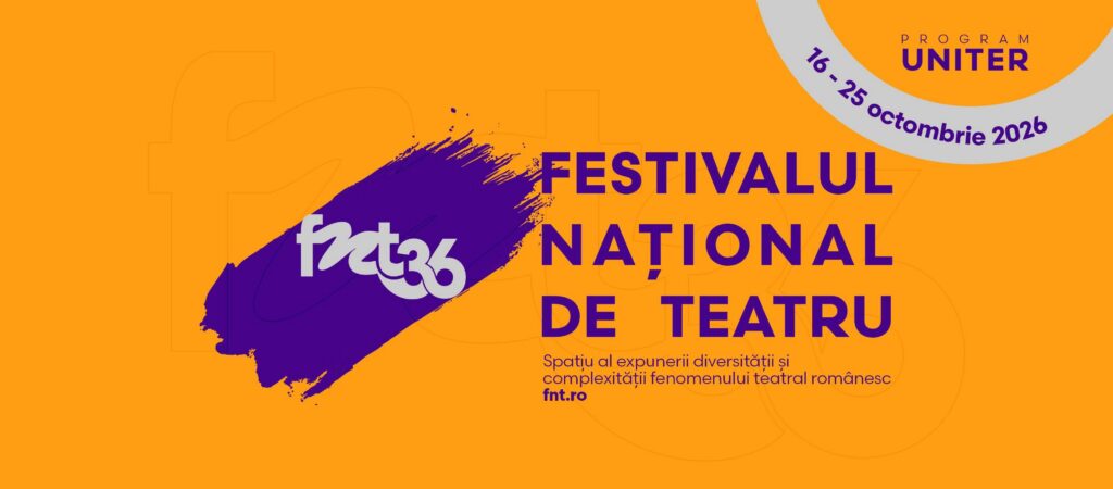 Festivalul Național de Teatru (FNT) 2026 aduce 36 de spectacole despre omul imperfect, între vulnerabilitate, societate și tehnologie