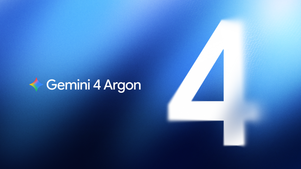 Google lansează Gemini 4 Argon, noul model de vârf pentru AI